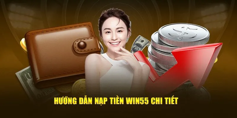 Nạp tiền win55
